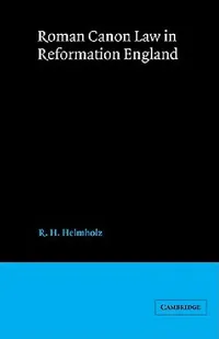 Buy Roman Canon Law in Reformation England (English, R. H. Helmholz | John H. Baker) — BookShops.in