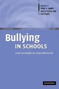Buy Bullying in Schools (English, Peter K. Smith | Debra J. Pepler | Ken Rigby) — BookShops.in