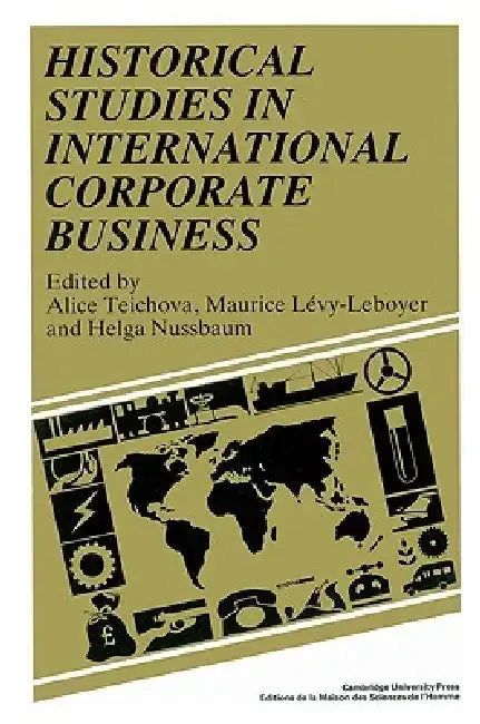 Historical Studies in International Corporate Business (English, Alice Teichova | Maurice Livy-Leboyer | Helga Nussbaum)