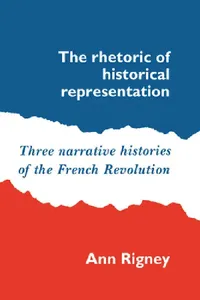 Buy The Rhetoric of Historical Representation (English, Ann Rigney) — BookShops.in