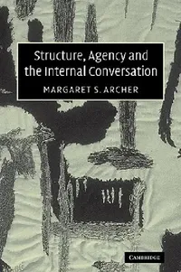 Buy Structure, Agency and the Internal Conversation (English, Margaret Scotford Archer | Margaret S. Archer) — BookShops.in