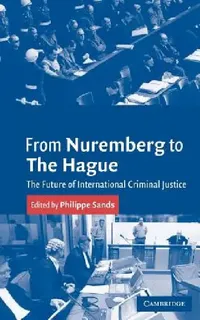 Buy From Nuremberg to the Hague (English, Geoffrey Wawro | Philippe Sands) — BookShops.in
