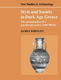 Buy Style and Society in Dark Age Greece (English, James Whitley | Colin Renfrew | Clive Gamble) — BookShops.in