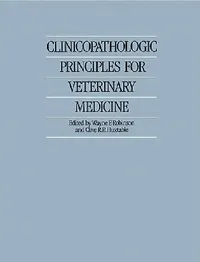 Buy Clinicopathologic Principles for Veterinary Medicine (English, Wayne F. Robinson | Clive R. R. Huxtable) — BookShops.in