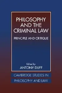 Buy Philosophy and the Criminal Law (English, Duff R. a. | Gerald Postema | Jules L. Coleman) — BookShops.in