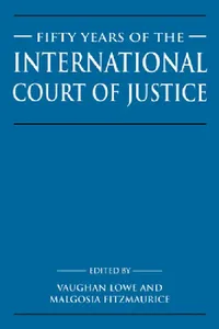 Buy Fifty Years of the International Court of Justice (English, Vaughan Lowe | Malgosia Fitzmaurice | Lowe Vaughan) — BookShops.in