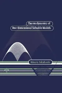 Buy Thermodynamics of One-Dimensional Solvable Models (English, Minoru Takahashi) — BookShops.in