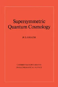 Buy Supersymmetric Quantum Cosmolo (English, P. D. D'Eath) — BookShops.in