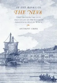 Buy 'By the Banks of the Neva' (English, Anthony Cross) — BookShops.in