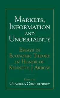 Buy Markets, Information and Uncertainty (English, Graciela Chichilnisky | Frank Hahn | Peter Huang) — BookShops.in