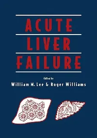 Buy Acute Liver Failure (English, William M. Lee | Roger Williams | Jean-Pierre Benhamou) — BookShops.in
