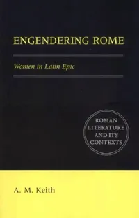 Buy Engendering Rome (English, A. M. Keith | Alison Keith | D. C. Feeney) — BookShops.in