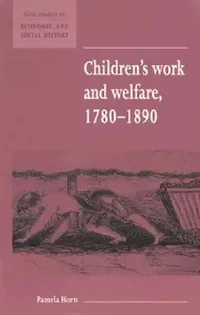 Buy Children's Work and Welfare 1780-1890 (English, Pamela Horn) — BookShops.in
