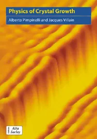 Buy Physics of Crystal Growth (English, Alberto Pimpinelli | Alberto Pimpinelli | Jacques Villain) — BookShops.in