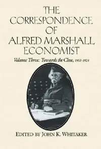 Buy The Correspondence of Alfred Marshall, Economist (English, Alfred Marhsall | Alfred Marshall | Royal Economic Society (Great Britain)) — BookShops.in