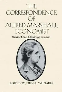 Buy The Correspondence of Alfred Marshall, Economist (English, Alfred Marshall | Royal Economic Society (Great Britain) | John K. Whitaker) — BookShops.in