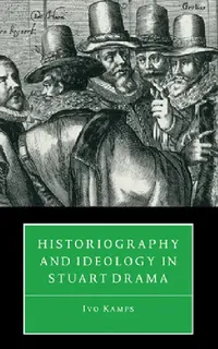 Buy Historiography & Ideology in Drama (English, Ivo Kamps) — BookShops.in
