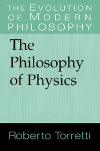 Buy The Philosophy of Physics (English, Roberto Torretti | Gary Hatfield | Paul Guyer) — BookShops.in