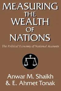 Buy Measuring the Wealth of Nations (English, Anwar M. Shaikh | E. Ahmet Tonak) — BookShops.in