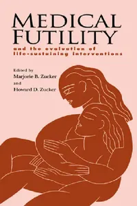 Buy Medical Futility (English, Marjorie B. Zucker | Marhorie B. Zucker | Marjorie B. Zucker) — BookShops.in