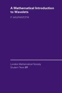 Buy A Mathematical Introduction to Wavelets (English, Przemysaw Wojtaszczyk | P. Wojtaszczyk | J. W. Bruce) — BookShops.in