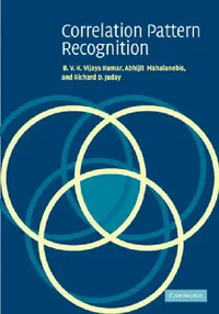 Buy Correlation Pattern Recognition (English, B. V. K. Vijaya Kumar | Abhijit Mahalanobis | Richard D. Juday) — BookShops.in