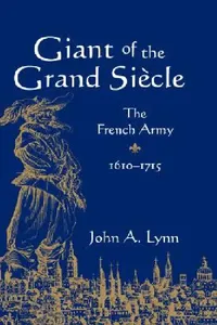 Buy Giant of the Grand Siecle (English, II Lynn John A.) — BookShops.in