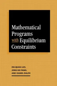 Buy Mathematical Programs with Equilibrium Constraints (English, Zhi-Quan Luo | Jong-Shi Pang | Daniel Ralph) — BookShops.in