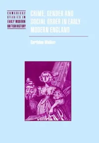 Buy Crime, Gender and Social Order in Early Modern England (English, Garthine Walker) — BookShops.in