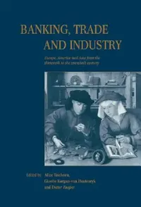 Buy Banking, Trade and Industry (English, Alice Teichova | Ginette Kurgan-Van Hentenryk | Dieter Ziegler) — BookShops.in