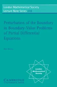 Buy Perturbation of the Boundary in Boundary-Value Problems of Partial Differential Equations (English, D. Henry | J. Hale | Dan Henry) — BookShops.in