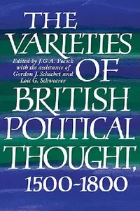 Buy The Varieties of British Political Thought, 1500 1800 (English, J. G. a. Pocock | J. G. A. Pocock | Lois G. Schwoerer) — BookShops.in