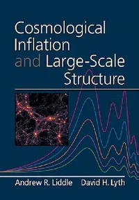 Buy Cosmological Inflation and Large-Scale Structure (English, Andrew R. Liddle | David H. Lyth) — BookShops.in
