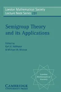 Buy Semigroup Theory and Its Applications (English, A. H. Clifford | Karl H. Hofmann | Michael W. Mislove) — BookShops.in