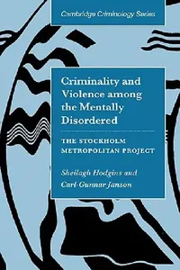 Buy Criminality and Violence Among the Mentally Disordered (English, Sheilagh Hodgins | Carl-Gunnar Janson) — BookShops.in