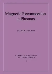 Buy Magnetic Reconnection in Plasmas (English, Dieter Biskamp | D. Biskamp | M. G. Haines) — BookShops.in