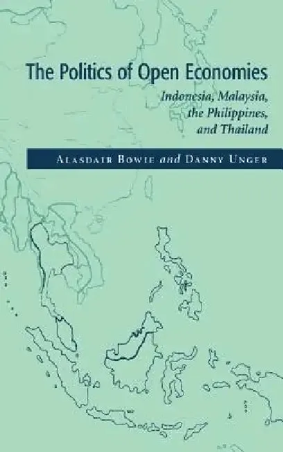 The Politics of Open Economies (English, Alasdair Bowie | Daniel Unger | Bowie Alasdair)