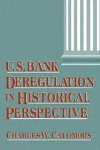 Buy Us Bank Deregulation in Historical Perspective (English, Charles W. Calomiris | Calomiris Charles W.) — BookShops.in