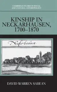 Buy Kinship in Neckarhausen, 1700-1870 (English, David Warren Sabean) — BookShops.in