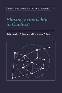 Buy Placing Friendship in Context (English, Rebecca G. Adams | Graham Allan | Mark Granovetter) — BookShops.in