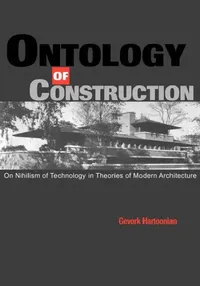 Buy Ontology of Construction (English, Gevork Hartoonian | Kenneth Frampton | Kenneth Frampton) — BookShops.in