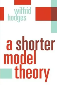 Buy A Shorter Model Theory (English, Wilfrid Hodges) — BookShops.in
