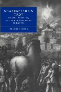 Buy Shakespeare's Troy (English, Heather James | Stephen Orgel | Anne Barton) — BookShops.in