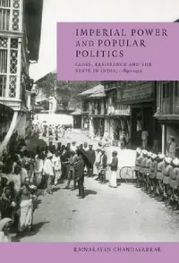 Buy Imperial Power and Popular Politics (English, Rajnarayan Chandavarkar) — BookShops.in