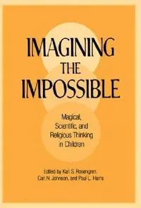Buy Imagining the Impossible (English, Karl S. Rosengren | Carl N. Johnson | Paul L. Harris) — BookShops.in