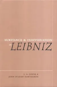 Buy Substance and Individuation in Leibniz (English, J. A. Cover | John O'Leary-Hawthorne | John Hawthorne) — BookShops.in