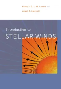 Buy Introduction to Stellar Winds (English, Henny J. G. L. M. Lamers | Henry Lamers | Joseph P. Cassinelli) — BookShops.in
