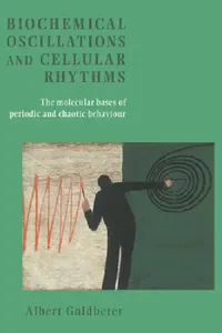 Buy Biochemical Oscillations and Cellular Rhythms (English, Albert Goldbeter | M. J. Berridge | Goldbeter) — BookShops.in