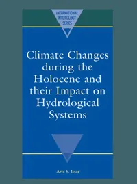 Buy Climate Changes During the Holocene and Their Impact on Hydrological Systems (English, Arie S. Issar | A. Issar) — BookShops.in