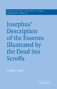 Buy Josephus' Description of the Essenes Illustrated by the Dead Sea Scrolls (English, Todd S. Beall | John Court) — BookShops.in